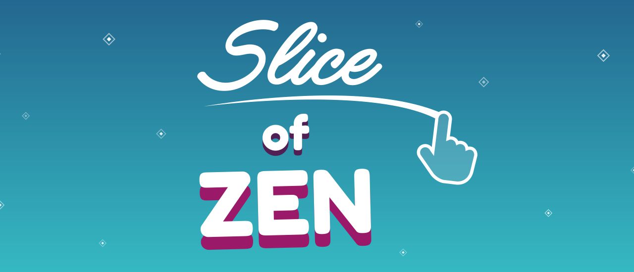 Read more about the article Slice of Zen