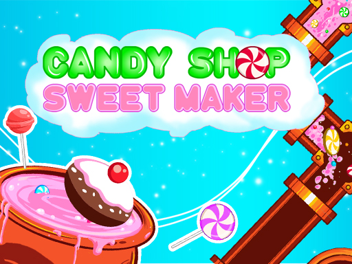 Read more about the article Candy Shop: Sweets Maker