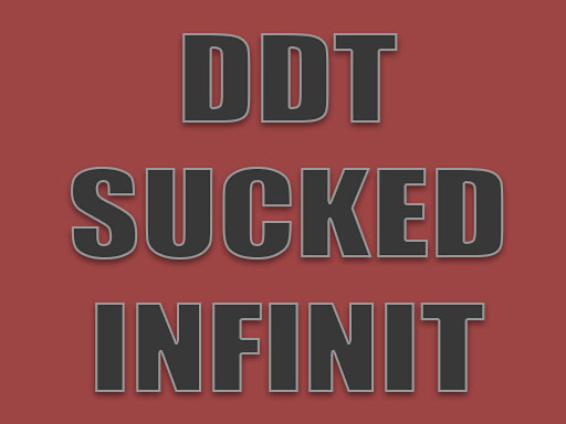 Read more about the article DDT SUCKED INFINIT