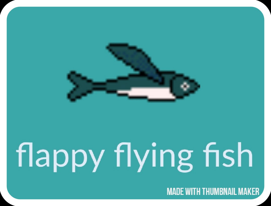 Read more about the article Flappy Flying Fish